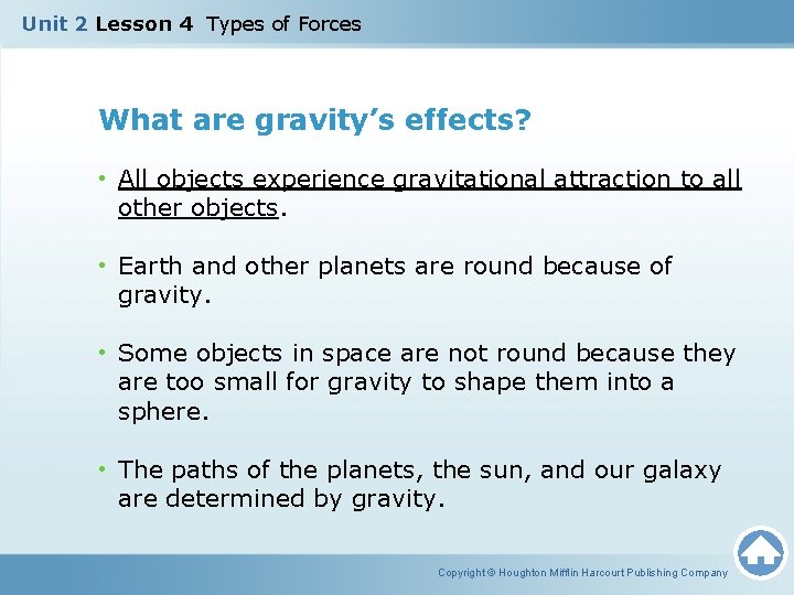 Unit 2 Lesson 4 Types of Forces What are gravity’s effects? • All objects