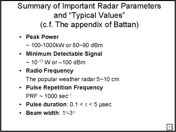 Summary of Important Radar Parameters and “Typical Values” (c. f. The appendix of Battan)