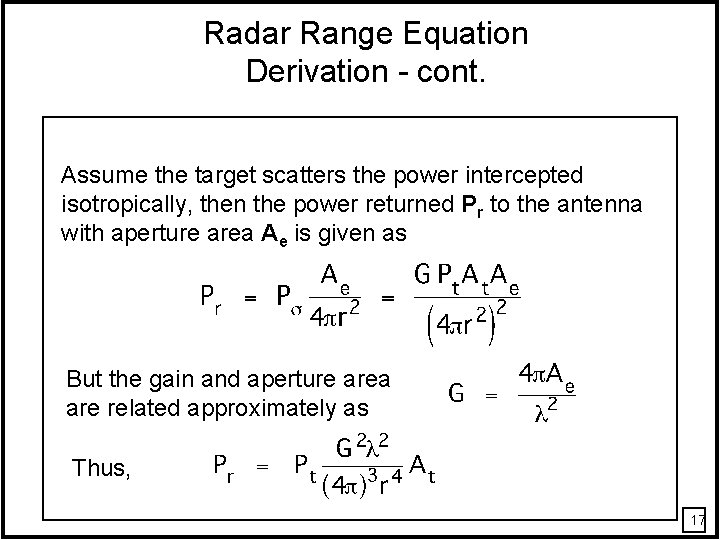 Radar Range Equation Derivation - cont. Assume the target scatters the power intercepted isotropically,