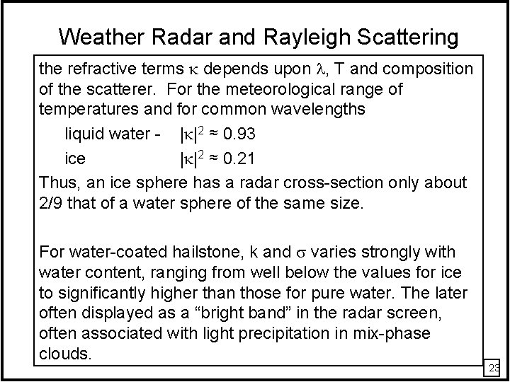 Weather Radar and Rayleigh Scattering the refractive terms depends upon , T and composition Weather Radar and Rayleigh Scattering the refractive terms depends upon , T and composition