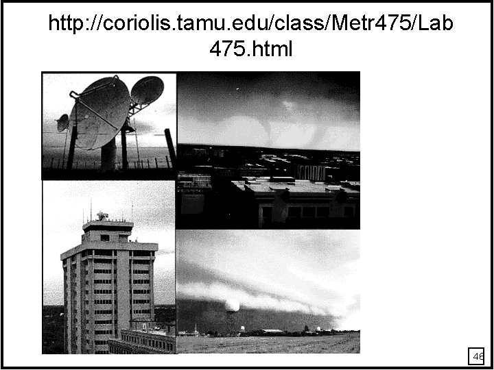http: //coriolis. tamu. edu/class/Metr 475/Lab 475. html 46 