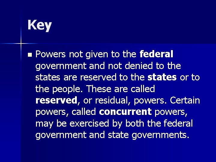 Key n Powers not given to the federal government and not denied to the