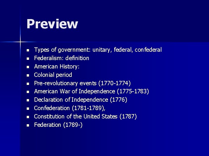 Preview n n n n n Types of government: unitary, federal, confederal Federalism: definition