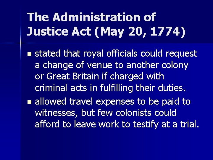 The Administration of Justice Act (May 20, 1774) stated that royal officials could request