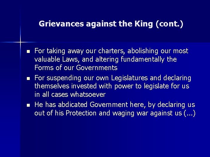 Grievances against the King (cont. ) n n n For taking away our charters,