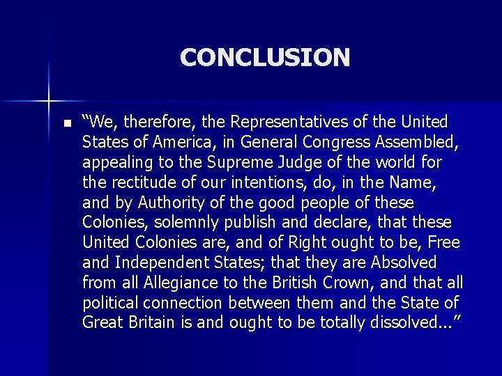 CONCLUSION n “We, therefore, the Representatives of the United States of America, in General