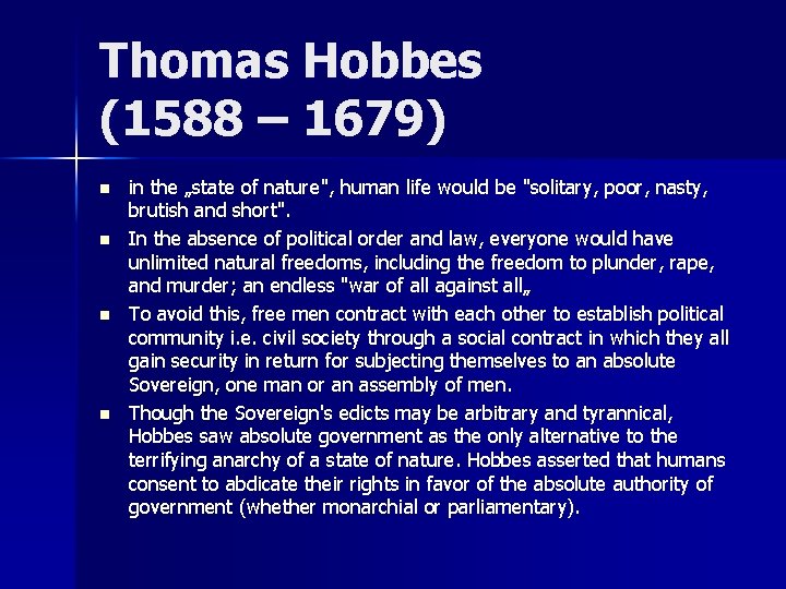 Thomas Hobbes (1588 – 1679) n n in the „state of nature", human life