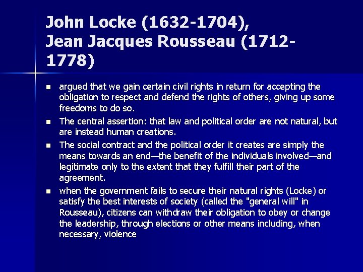 John Locke (1632 -1704), Jean Jacques Rousseau (17121778) n n argued that we gain