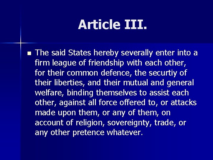 Article III. n The said States hereby severally enter into a firm league of