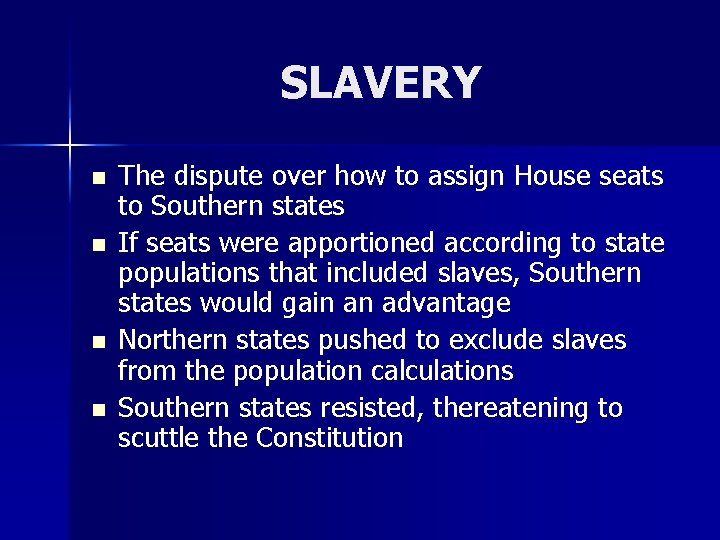 SLAVERY n n The dispute over how to assign House seats to Southern states