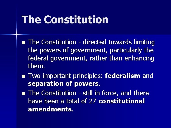 The Constitution n The Constitution - directed towards limiting the powers of government, particularly