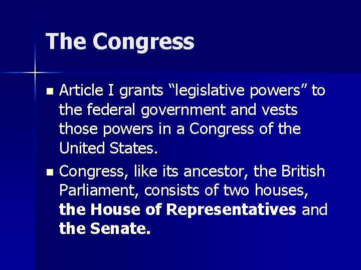 The Congress n n Article I grants “legislative powers” to the federal government and