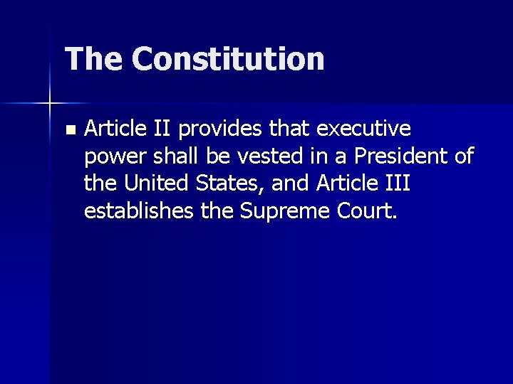 The Constitution n Article II provides that executive power shall be vested in a