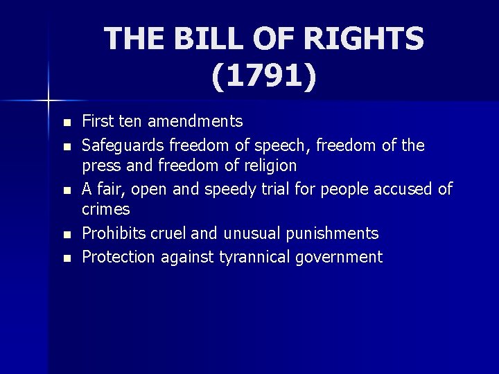 THE BILL OF RIGHTS (1791) n n n First ten amendments Safeguards freedom of