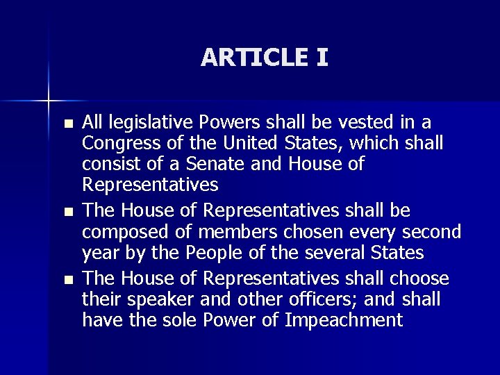 ARTICLE I n n n All legislative Powers shall be vested in a Congress