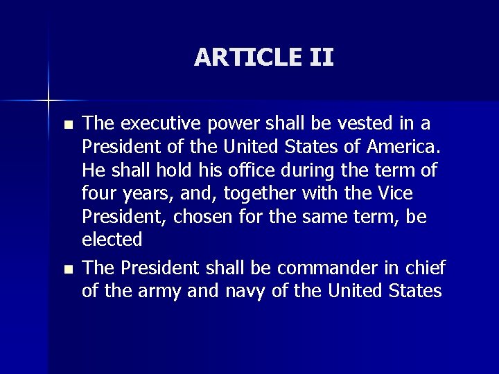 ARTICLE II n n The executive power shall be vested in a President of