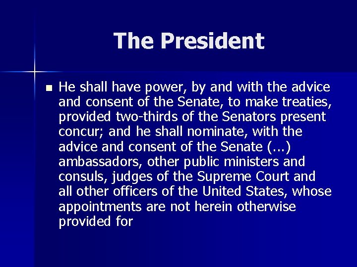 The President n He shall have power, by and with the advice and consent