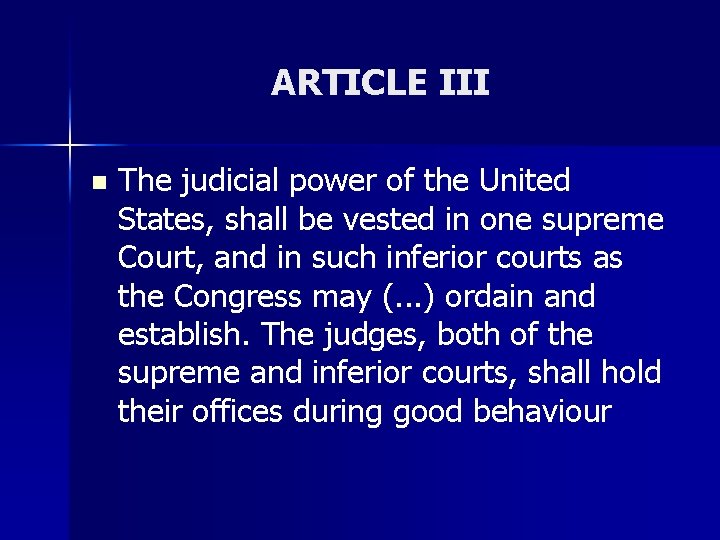 ARTICLE III n The judicial power of the United States, shall be vested in