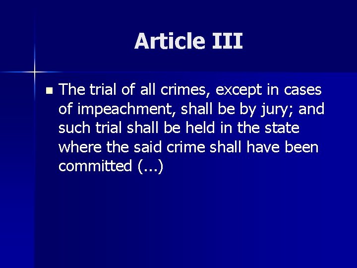 Article III n The trial of all crimes, except in cases of impeachment, shall