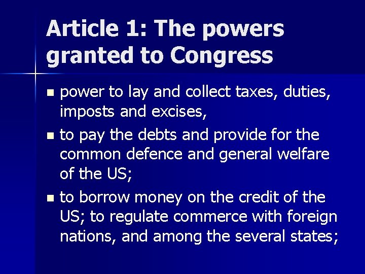 Article 1: The powers granted to Congress n n n power to lay and