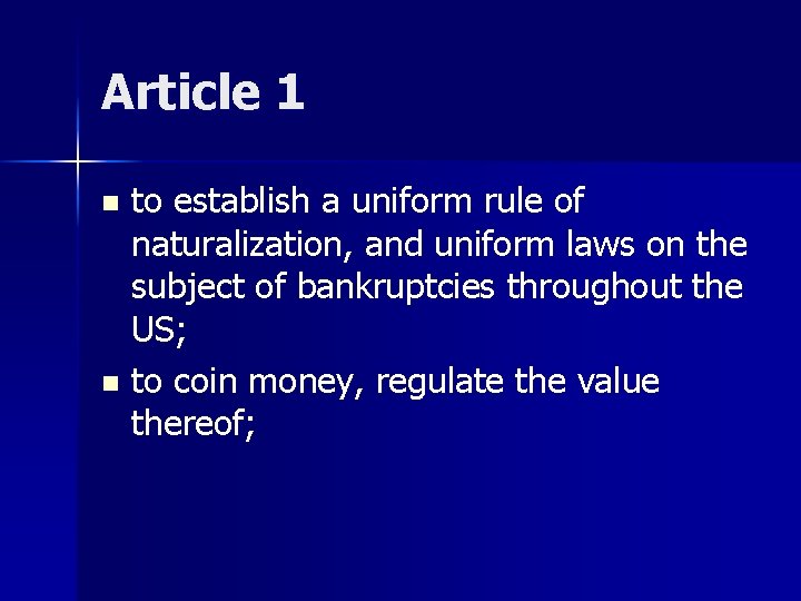Article 1 n n to establish a uniform rule of naturalization, and uniform laws