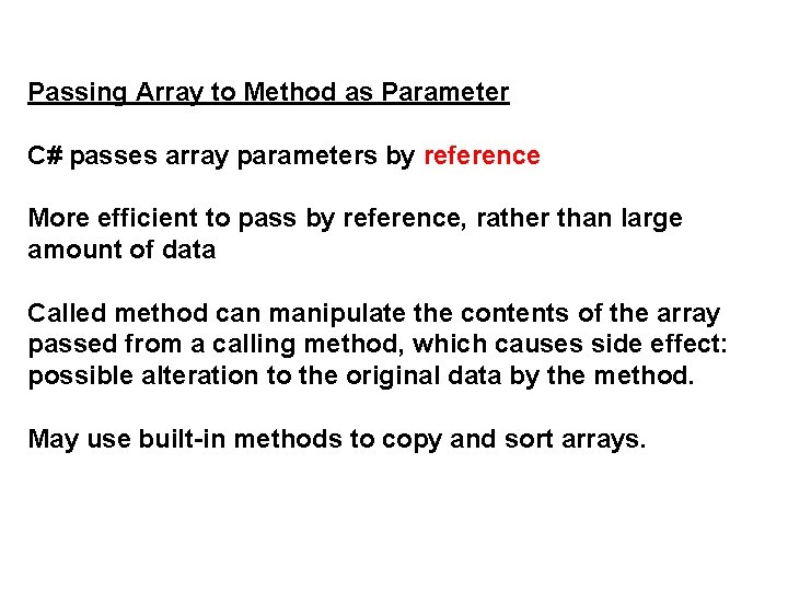 Passing Array to Method as Parameter C# passes array parameters by reference More efficient