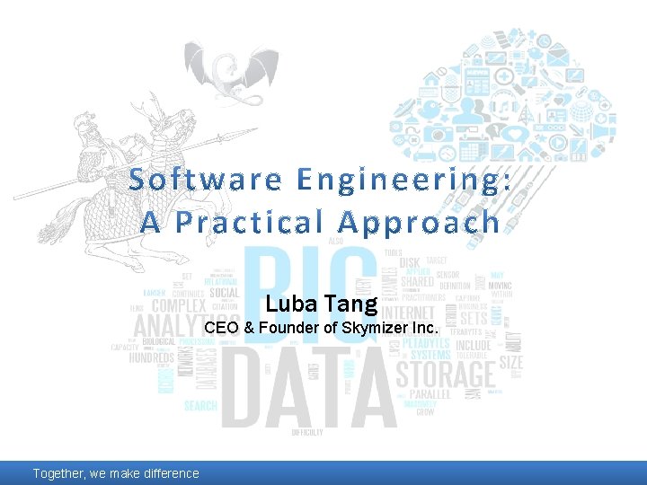 Luba Tang CEO & Founder of Skymizer Inc. Together, we make difference 