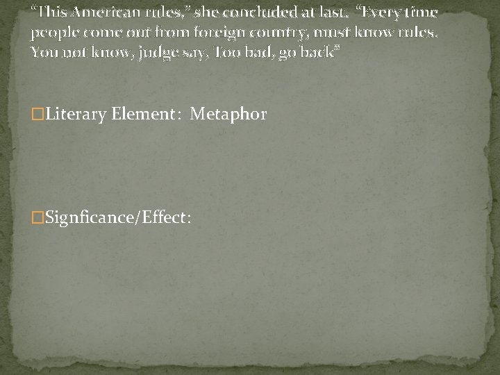 “This American rules, ” she concluded at last. “Every time people come out from