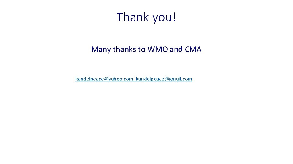 Thank you! Many thanks to WMO and CMA kandelpeace@yahoo. com, kandelpeace@gmail. com 