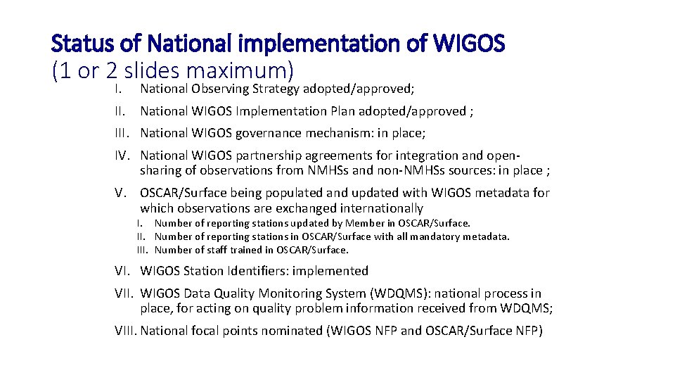 Status of National implementation of WIGOS (1 or 2 slides maximum) I. National Observing