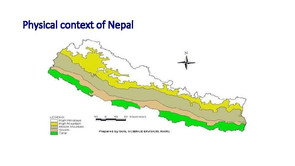 Physical context of Nepal Areal coverage: 147, 181 sq. km. encompassing roughly to 885
