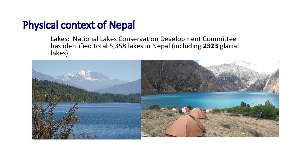 Physical context of Nepal Lakes: National Lakes Conservation Development Committee has identified total 5,