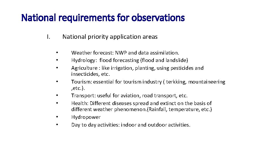 National requirements for observations I. National priority application areas • • Weather forecast: NWP