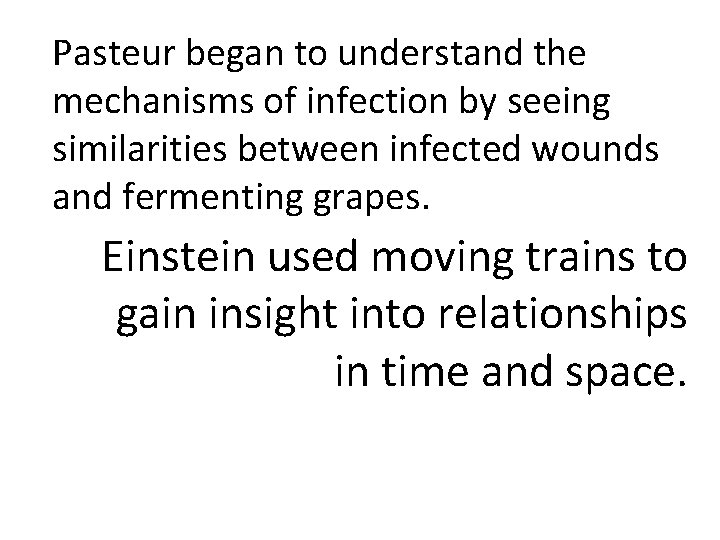 Pasteur began to understand the mechanisms of infection by seeing similarities between infected wounds