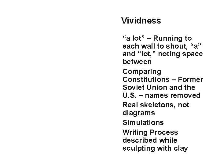 Vividness n n n “a lot” – Running to each wall to shout, “a” Vividness n n n “a lot” – Running to each wall to shout, “a”