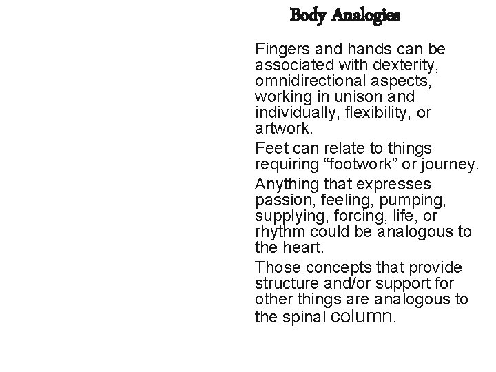 Body Analogies n n Fingers and hands can be associated with dexterity, omnidirectional aspects, Body Analogies n n Fingers and hands can be associated with dexterity, omnidirectional aspects,
