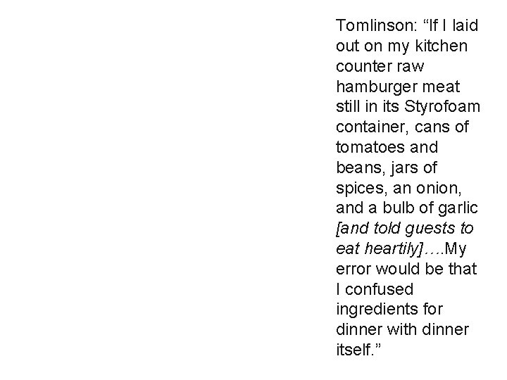 Tomlinson: “If I laid out on my kitchen counter raw hamburger meat still in Tomlinson: “If I laid out on my kitchen counter raw hamburger meat still in