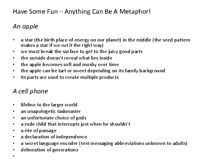Have Some Fun – Anything Can Be A Metaphor! An apple • • • Have Some Fun – Anything Can Be A Metaphor! An apple • • •