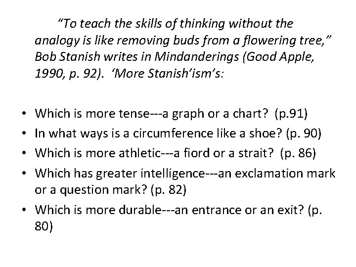 “To teach the skills of thinking without the analogy is like removing buds from “To teach the skills of thinking without the analogy is like removing buds from