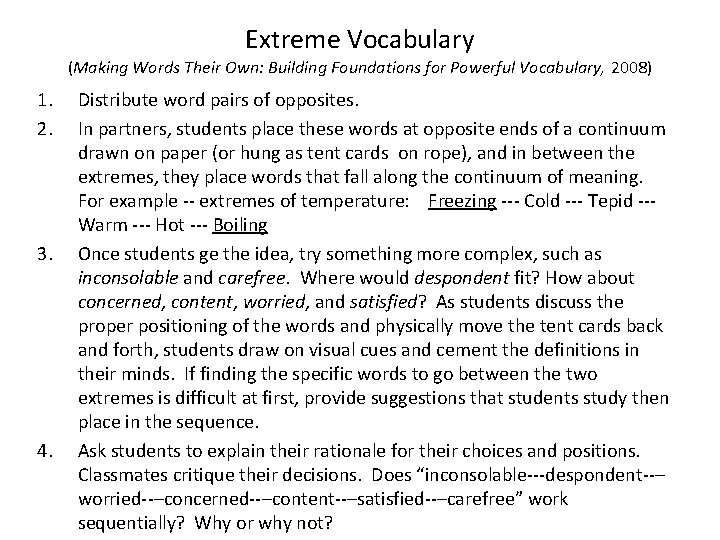 Extreme Vocabulary (Making Words Their Own: Building Foundations for Powerful Vocabulary, 2008) 1. 2. Extreme Vocabulary (Making Words Their Own: Building Foundations for Powerful Vocabulary, 2008) 1. 2.