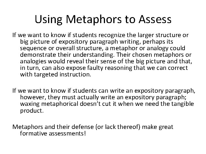 Using Metaphors to Assess If we want to know if students recognize the larger