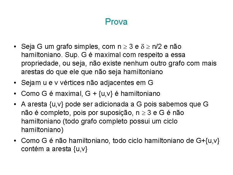 Prova • Seja G um grafo simples, com n 3 e n/2 e não Prova • Seja G um grafo simples, com n 3 e n/2 e não