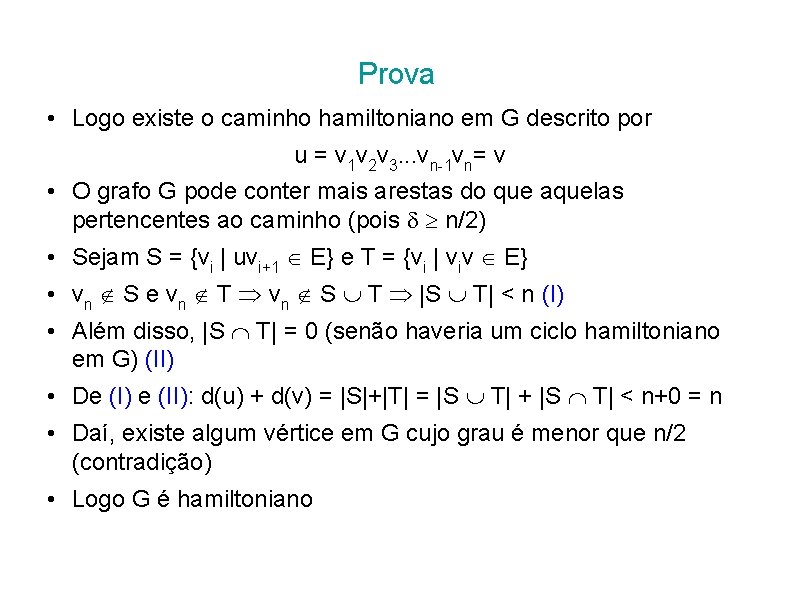 Prova • Logo existe o caminho hamiltoniano em G descrito por u = v Prova • Logo existe o caminho hamiltoniano em G descrito por u = v