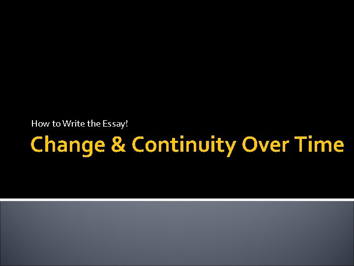 How to Write a Continuity and Change Thesis