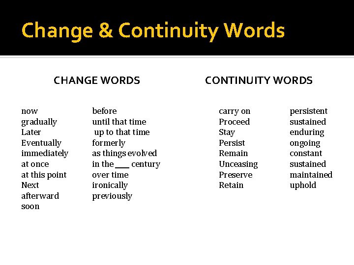 Change & Continuity Words CHANGE WORDS now gradually Later Eventually immediately at once at