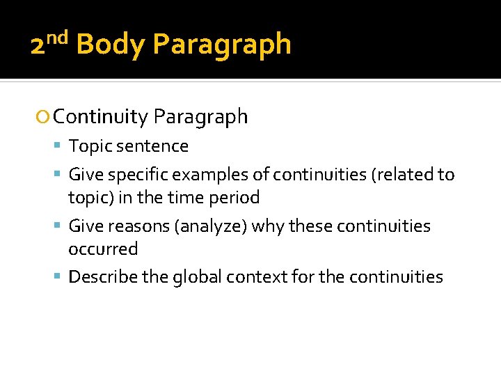 nd 2 Body Paragraph Continuity Paragraph Topic sentence Give specific examples of continuities (related