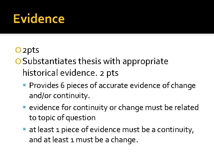Evidence 2 pts Substantiates thesis with appropriate historical evidence. 2 pts Provides 6 pieces