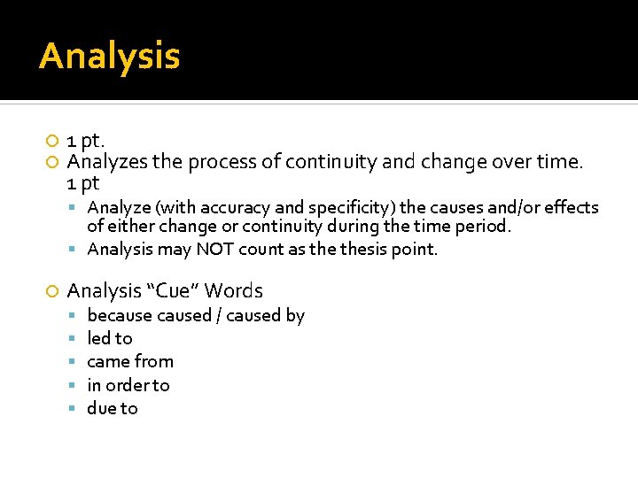 Analysis 1 pt. Analyzes the process of continuity and change over time. 1 pt