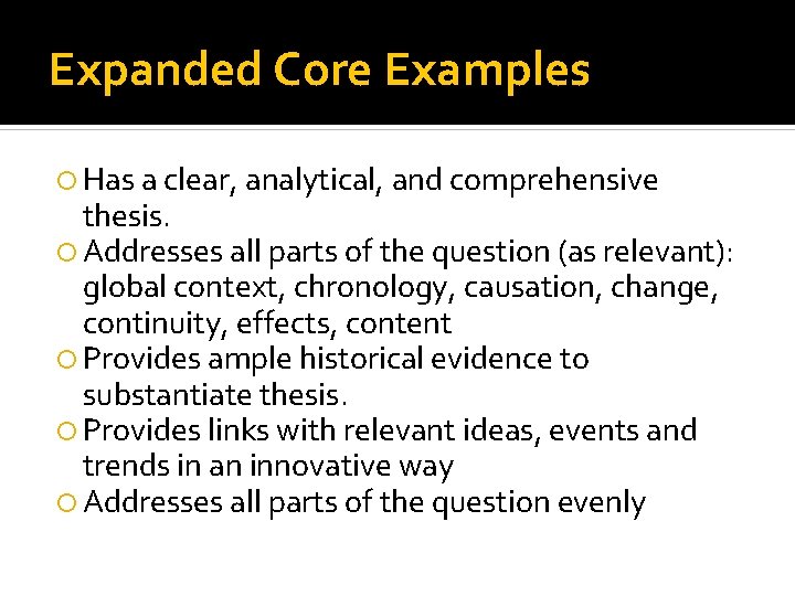 Expanded Core Examples Has a clear, analytical, and comprehensive thesis. Addresses all parts of
