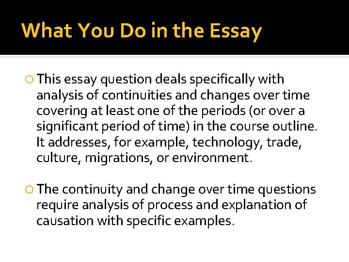 What You Do in the Essay This essay question deals specifically with analysis of